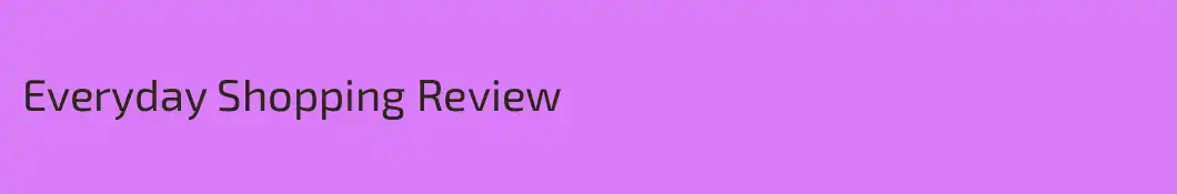 Everyday Shopping Review
